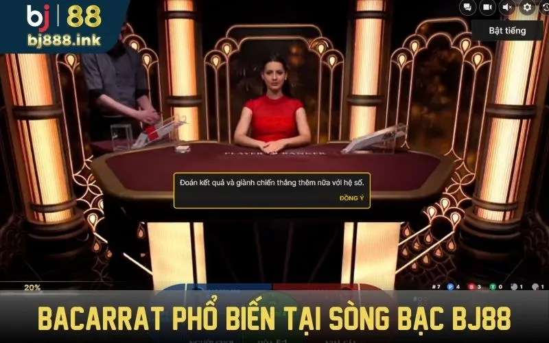 Bacarrat phổ biến tại sòng bạc BJ88