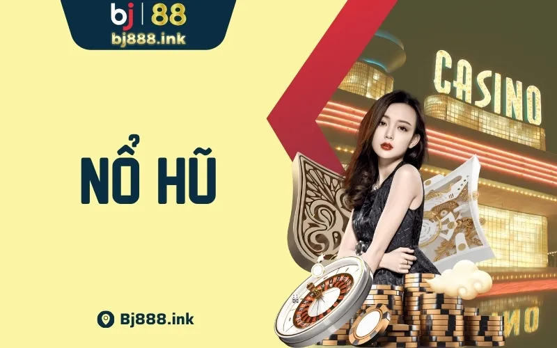 Game Nổ Hũ BJ88 Hấp Dẫn Nhất Hiện Nay