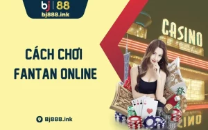 Cách Chơi Fantan Online Đơn Giản Và Dễ Thắng, Không Thể Bỏ Lỡ