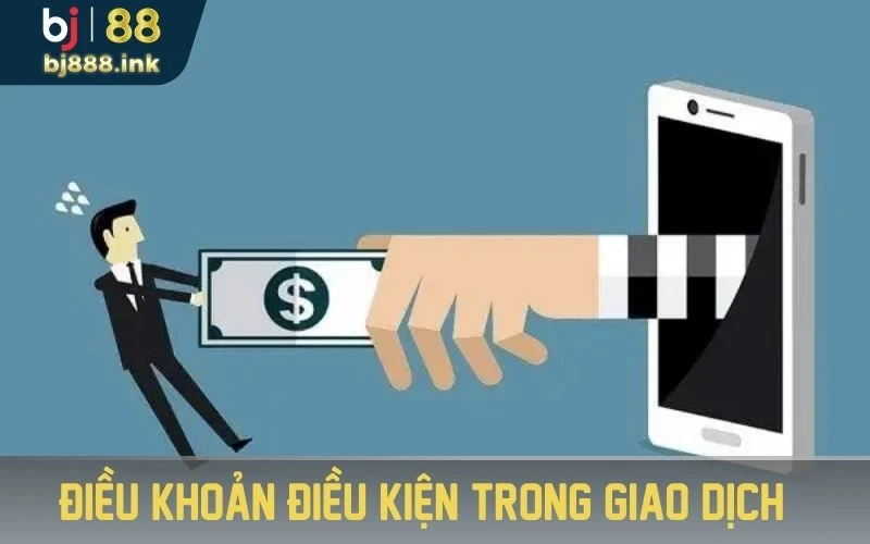 Điều khoản điều kiện trong giao dịch 