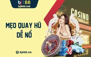 Mẹo Quay Hũ Dễ Nổ Giúp Anh Em Thắng Lớn Trong Mọi Trường Hợp