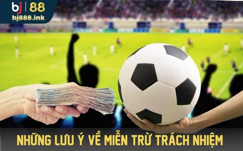 Miễn trừ trách nhiệm với những lưu ý cần biết