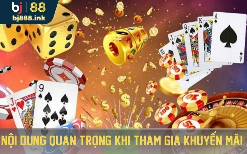 Nội dung quan trọng khi tham gia khuyến mãi 