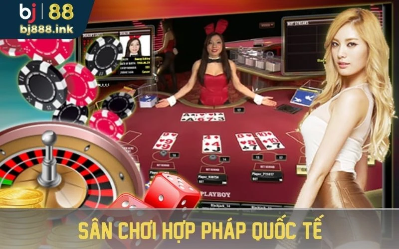 Sân chơi hợp pháp quốc tế 