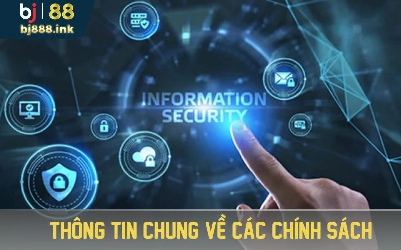 Thông tin chung về các chính sách 