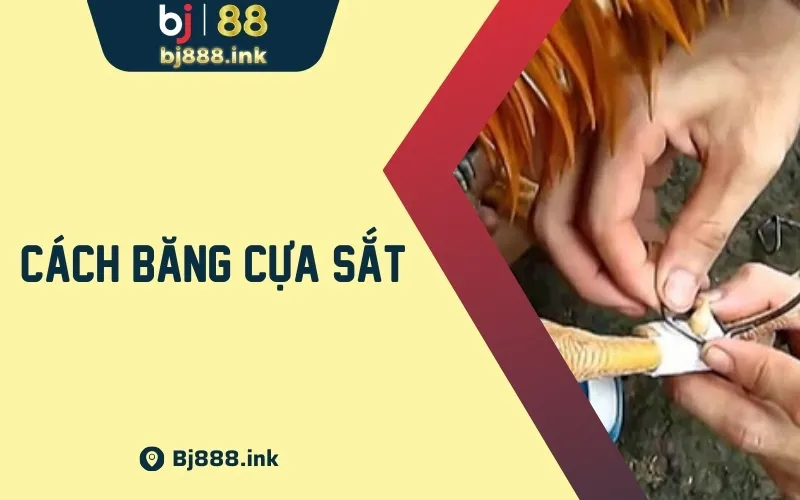 Cách Băng Cựa Sắt - Cách Thực Hiện Chuẩn Xác, Nhanh Chóng