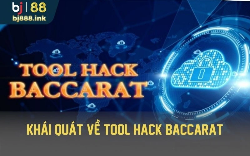 Đôi nét khái quát  về tool hack Baccarat