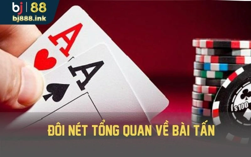 Đôi nét tổng quan về bài tấn