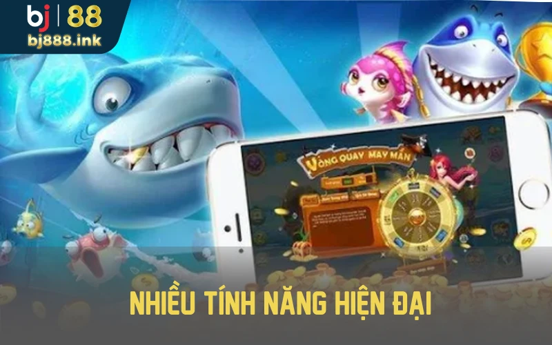 Nhiều tinh năng hiện đại 