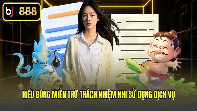 Hiểu đúng miễn trừ trách nhiệm khi sử dụng dịch vụ Hiểu đúng miễn trừ trách nhiệm khi sử dụng dịch vụ
