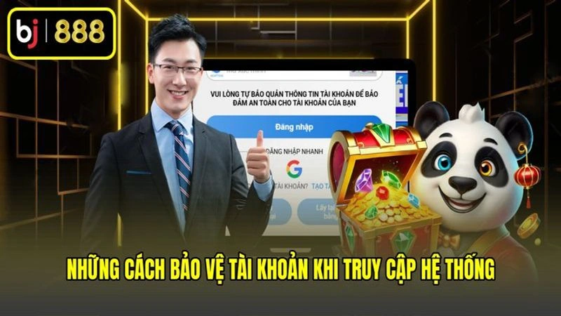 Những cách bảo vệ tài khoản khi truy cập hệ thống