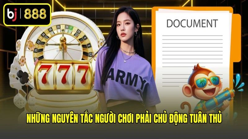 Những nguyên tắc người chơi phải chủ động tuân thủ Những nguyên tắc người chơi phải chủ động tuân thủ
